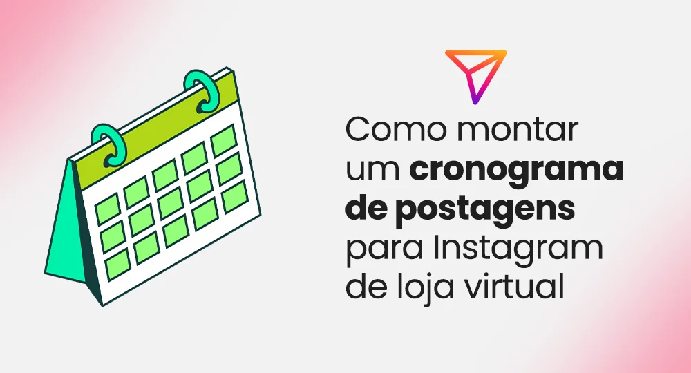 Como Montar Um Cronograma De Postagens Para Instagram De Loja Virtual